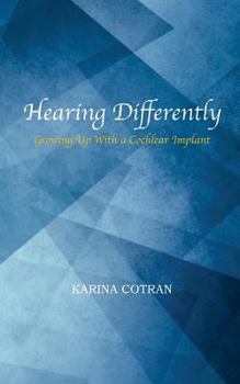 Paperback Hearing Differently: Growing Up with a Cochlear Implant Book