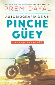 Paperback Autobiografía de Un Pinche Güey / Autobiography of a Loser [Spanish] Book