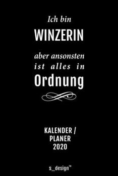 Kalender 2020 für Winzer / Winzerin: Wochenplaner / Tagebuch / Journal für das ganze Jahr: Platz für Notizen, Planung / Planungen / Planer, Erinnerungen und Sprüche (German Edition)