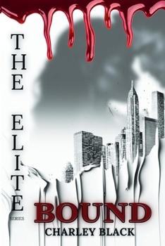 Bound: A Slow Burn Dystopian Vampire Romance (The Elite Series Book One) - Book #1 of the Elite