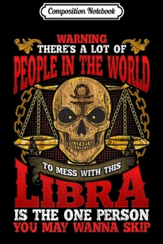 Composition Notebook: Libra Don't Mess With This Libra Zodiac Premium  Journal/Notebook Blank Lined Ruled 6x9 100 Pages