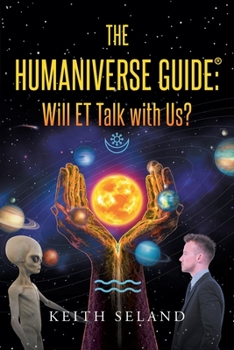 Paperback The Humaniverse Guide: Will ET Talk with Us? Book