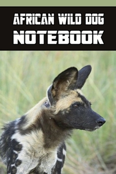 Paperback African Wild Dog notebook: wonderful Blank Lined Gift notebook For African Wild Dog lovers it will be the Gift Idea for African Wild Dog Lover. Book