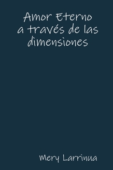 Paperback Amor Eterno a través de las dimensiones [Spanish] Book