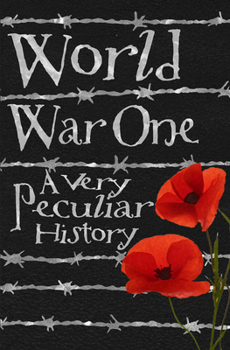 Hardcover World War One: A Very Peculiar History(tm) Book