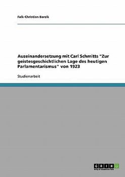 Paperback Auseinandersetzung mit Carl Schmitts "Zur geistesgeschichtlichen Lage des heutigen Parlamentarismus" von 1923 [German] Book