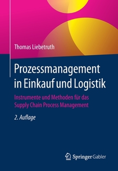 Paperback Prozessmanagement in Einkauf Und Logistik: Instrumente Und Methoden Für Das Supply Chain Process Management [German] Book