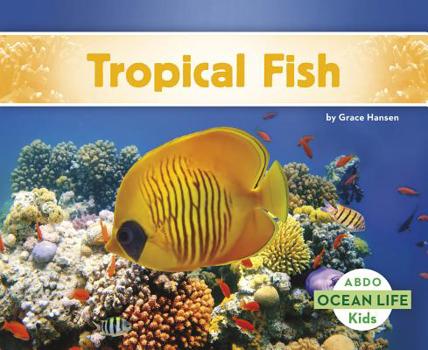 Tropical Fish - Book  of the Abdo Kids: Ocean Life