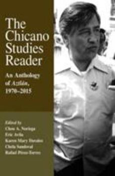 The Chicano Studies Reader: An Anthology of Aztl�n, 1970-2015, Third Edition