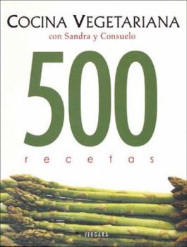 Paperback Cocina vegetariana con Sandra y Consuelo: 500 recetas (Spanish Edition) Book