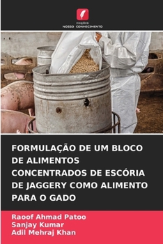 Paperback Formulação de Um Bloco de Alimentos Concentrados de Escória de Jaggery Como Alimento Para O Gado [Portuguese] Book