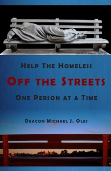 Paperback Help the Homeless Off the Streets One Person at a Time Book