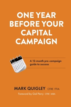 Paperback One Year Before Your Capital Campaign: A 12-month pre-campaign guide to success Book