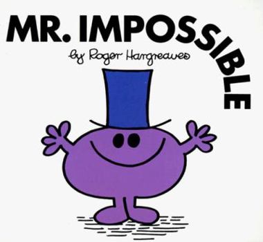 Mr. Impossible (Mr. Men and Little Miss) - Book #25 of the Mr. Men