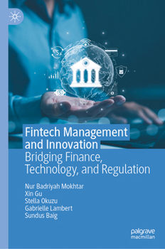 Hardcover Fintech Management and Innovation: Bridging Finance, Technology, and Regulation Book