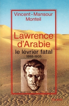 Paperback Lawrence d'Arabie - Le lévrier fatal 1888-1935 [French] Book