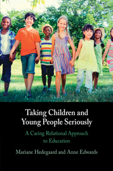 Paperback Taking Children and Young People Seriously: A Caring Relational Approach to Education Book