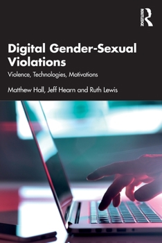 Paperback Digital Gender-Sexual Violations: Violence, Technologies, Motivations Book