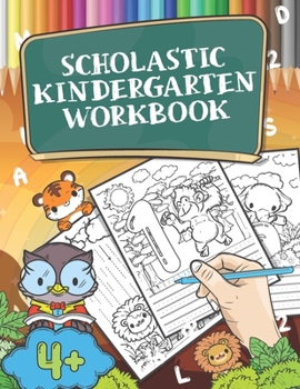 Paperback Scholastic Kindergarten Workbook: Handwriting Practice Book, Tracing Letters and Numbers, Farm Animal Activity Book for Kids Age 4-5 Book