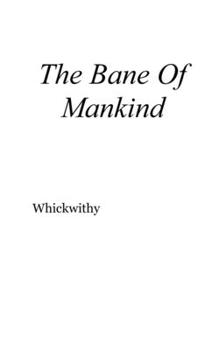 Paperback The Bane Of Mankind: nonfiction Book