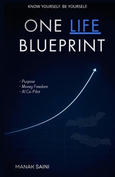Paperback One Life Blueprint: Purpose, Money Freedom, AI Co-pilot Book