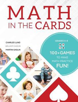 Paperback Math in the Cards: 100+ Games to Make Math Practice Fun Book