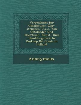 Paperback Verzeichniss Ber Obstbaeume, Zier-Str Ucher, U.S.W. Von Ottolander Und Hooftman, Kunst- Und Handels-G Rtner in Boskoop Bei Gouda in Holland [German] Book