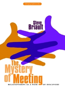 Paperback The Mystery of Meeting: Relationships as a Path of Discovery Book