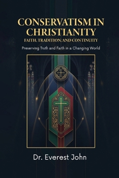 Paperback Conservatism in Christianity: Faith, Tradition, and Continuity Book