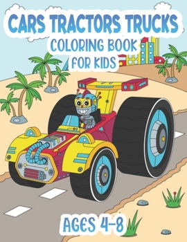 Paperback Cars - Tractos - Trucks - Coloring Book For Kids Ages 4-8 Book