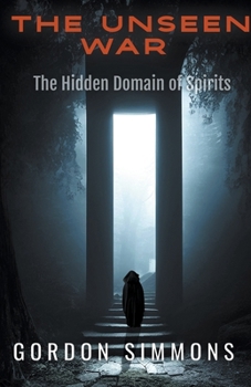 Paperback The Unseen War, (The Hidden Domain of Spirits) Book