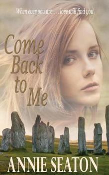 Come Back to Me - Book #1 of the Love Across Time