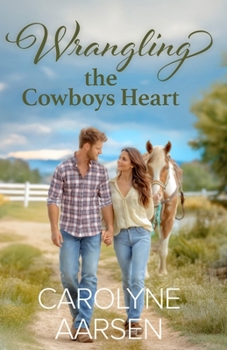 Wrangling the Cowboy's Heart