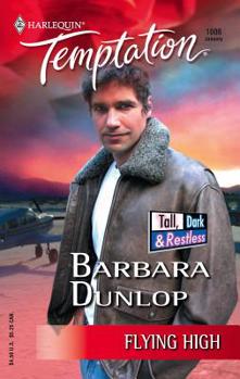 Flying High (Tall, Dark & Restless, #1) (Harlequin Temptation, #1006) - Book #1 of the Tall, Dark & Restless