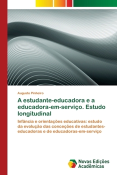 Paperback A estudante-educadora e a educadora-em-serviço. Estudo longitudinal [Portuguese] Book
