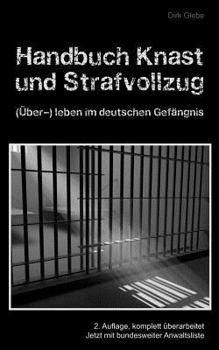 Paperback Handbuch Knast und Strafvollzug: (Über-) Leben im deutschen Gefängnis [German] Book