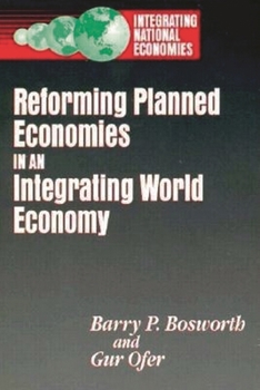 Reforming Planned Economies in an Integrating World Economy (Integrating National Economies : Promise and Pitfalls)