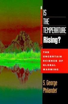 Paperback Is the Temperature Rising?: The Uncertain Science of Global Warning Book