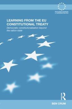 Paperback Learning from the EU Constitutional Treaty: Democratic Constitutionalization beyond the Nation-State Book