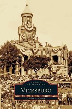 Vicksburg (Images of America: Mississippi) - Book  of the Images of America: Mississippi