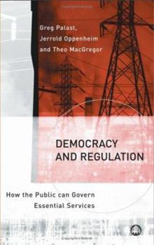 Paperback Democracy and Regulation: How the Public Can Govern Essential Services Book
