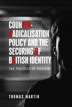 Paperback Counter-Radicalisation Policy and the Securing of British Identity: The Politics of Prevent Book