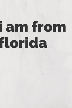 Paperback i am from florida: : The perfect notebook Journal for Writing, work, school or home 120 Pages (6"x9") Book