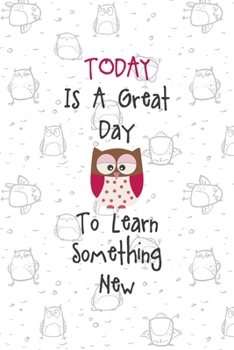 Paperback Today Is A Great Day To Learn Something New: All Purpose 6x9 Blank Lined Notebook Journal Way Better Than A Card Trendy Unique Gift White Grey Sticker Book