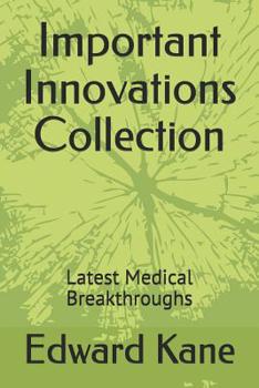 Paperback Important Innovations Collection: Latest Medical Breakthroughs Book
