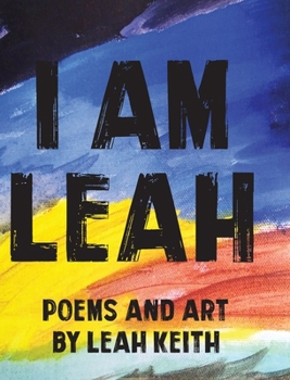 Hardcover I am Leah: Poems and Art Book