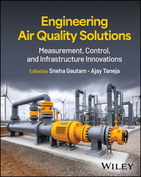 Hardcover Engineering Air Quality Solutions: Measurement, Control, and Infrastructure Innovations Book