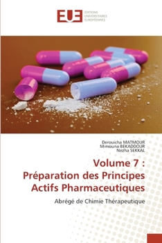 Volume 7: Préparation des Principes Actifs Pharmaceutiques (French Edition)