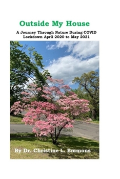 Paperback Outside My House: A Journey Through Nature During COVID Lockdown, April 2020 to May 2021 Book