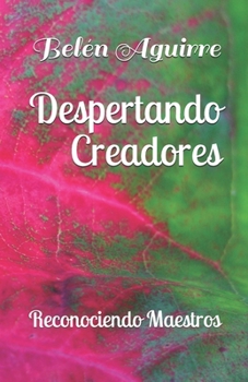 Paperback Despertando Creadores: Reconociendo Maestros [Spanish] Book